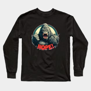 NOPE! Gorilla Long Sleeve T-Shirt